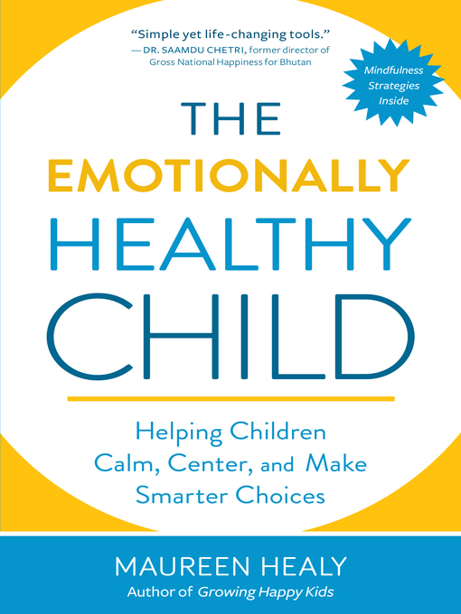 Title details for The Emotionally Healthy Child by Maureen Healy - Available